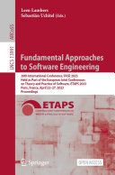 Fundamental Approaches to Software Engineering: 26th International Conference, FASE 2023, Held as Part of the European Joint Conferences on Theory and Practice of Software, ETAPS 2023, Paris, France, April 22–27, 2023, Proceedings