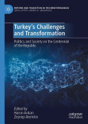 Turkey’s Challenges and Transformation: Politics and Society on the Centennial of the Republic