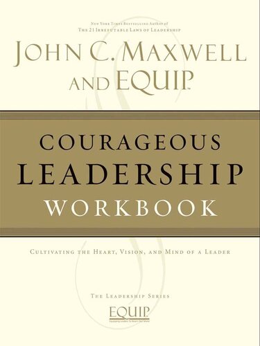 Courageous Leadership Workbook: The Equip Leadership Series