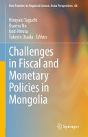 Challenges in Fiscal and Monetary Policies in Mongolia