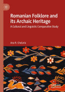 Romanian Folklore and its Archaic Heritage: A cultural and Linguistic Comparative Study