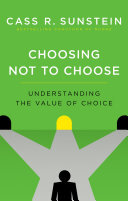 Choosing Not to Choose: Understanding the Value of Choice