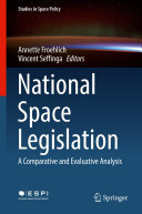 National Space Legislation: A Comparative and Evaluative Analysis