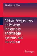 African Perspectives on Poverty, Indigenous Knowledge Systems, and Innovation