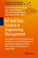 IoT and Data Science in Engineering Management: Proceedings of the 16th International Conference on Industrial Engineering and Industrial Management and XXVI Congreso de Ingeniería de Organización