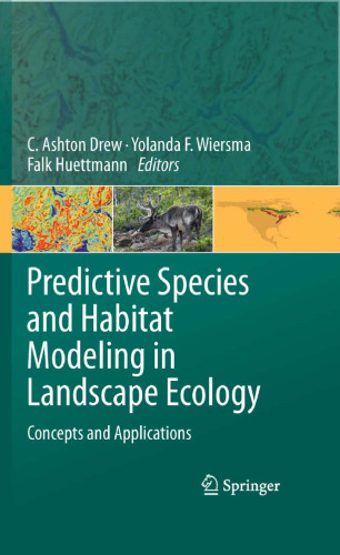 Predictive Species and Habitat Modeling in Landscape Ecology: Concepts and Applications