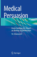 Medical Persuasion: Understanding the Impact on Medical Argumentation