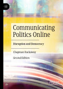 Communicating Politics Online: Disruption and Democracy