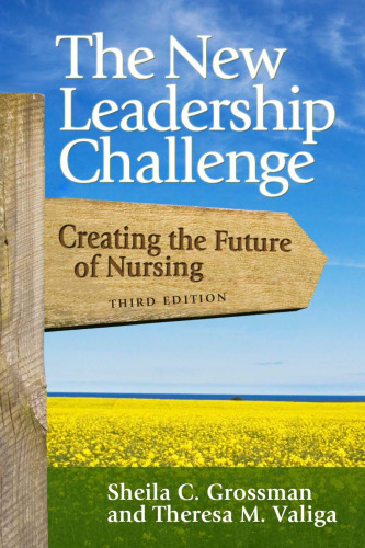 The New leadership Challenge: Creating the Future of Nursing