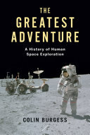 The Greatest Adventure: A History of Human Space Exploration