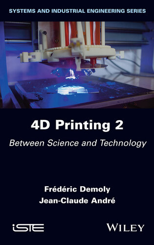 4D Printing, Volume 2: Between Science and Technology