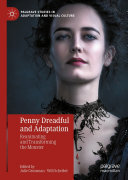 Penny Dreadful and Adaptation: Reanimating and Transforming the Monster