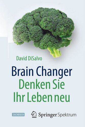 Brain Changer - Denken Sie Ihr Leben neu