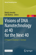 Visions of DNA Nanotechnology at 40 for the Next 40: A Tribute to Nadrian C. Seeman