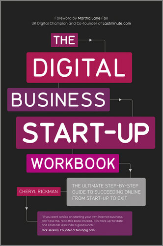 The Digital Business Start-Up Workbook: The Ultimate Step-By-Step Guide to Succeeding Online from Start-Up to Exit