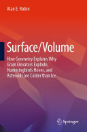 Surface/Volume: How Geometry Explains Why Grain Elevators Explode, Hummingbirds Hover, and Asteroids are Colder than Ice