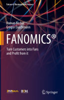 FANOMICS®: Turn Customers into Fans and Profit from it