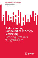 Understanding Communities of School Leadership: Changing Dynamics of Organizations