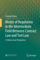 Modes of Regulation in the Intermediate Field Between Contract Law and Tort Law: A Chinese Law Perspective