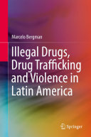 Illegal Drugs, Drug Trafficking and Violence in Latin America