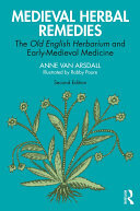 Medieval Herbal Remedies: The Old English Herbarium and Early-Medieval Medicine