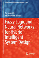 Fuzzy Logic and Neural Networks for Hybrid Intelligent System Design