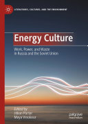 Energy Culture: Work, Power, and Waste in Russia and the Soviet Union