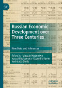 Russian Economic Development over Three Centuries: New Data and Inferences