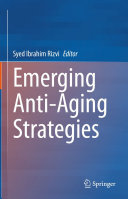 Emerging Anti-Aging Strategies