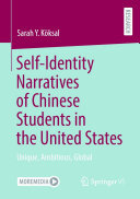 Self-Identity Narratives of Chinese Students in the United States: Unique, Ambitious, Global