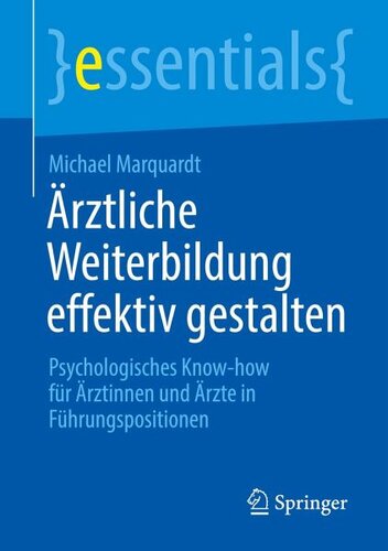 Ärztliche Weiterbildung effektiv gestalten: Psychologisches Know-how für Ärztinnen und Ärzte in Führungspositionen