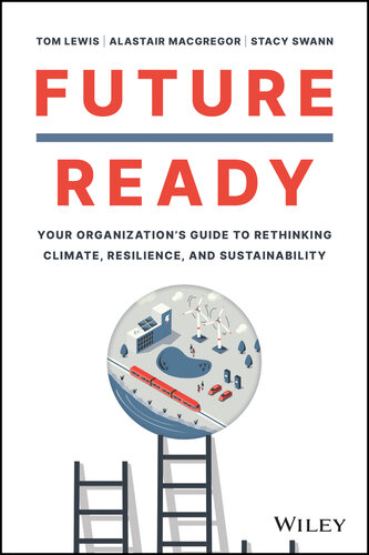 Future Ready: Your Organization's Guide to Rethinking Climate, Resilience, and Sustainability