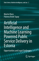 Artificial Intelligence and Machine Learning Powered Public Service Delivery in Estonia: Opportunities and Legal Challenges