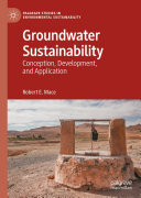 Groundwater Sustainability: Conception, Development, and Application