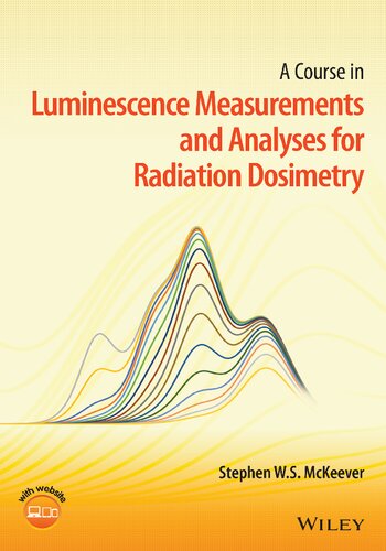 A Course in Luminescence Measurements and Analyses for Radiation Dosimetry [Team-IRA]