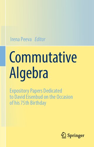 Commutative Algebra: Expository Papers Dedicated to David Eisenbud on the Occasion of his 75th Birthday