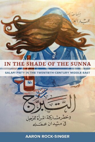 IN THE SHADE OF THE SUNNA salafi piety in the twentieth-century middle east