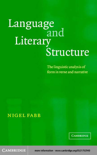 Language and Literary Structure: The Linguistic Analysis of Form in Verse and Narrative