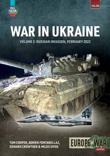 War in Ukraine Volume 2: Russian Invasion, February 2022 (Europe@War)