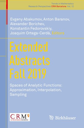 Extended Abstracts Fall 2019: Spaces of Analytic Functions: Approximation, Interpolation, Sampling (Trends in Mathematics)