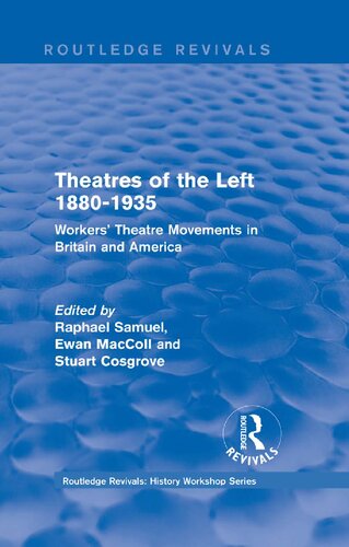 Theatres of the Left 1880-1935: Workers' Theatre Movements in Britain and America