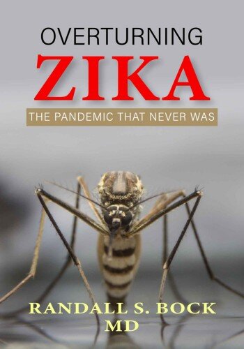 Overturning Zika: The Pandemic That Never Was