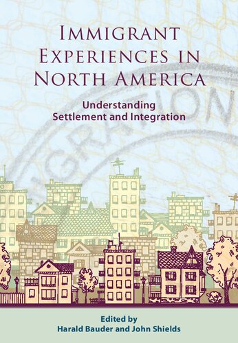 Immigrant Experiences in North America: Understanding Settlement and Integration