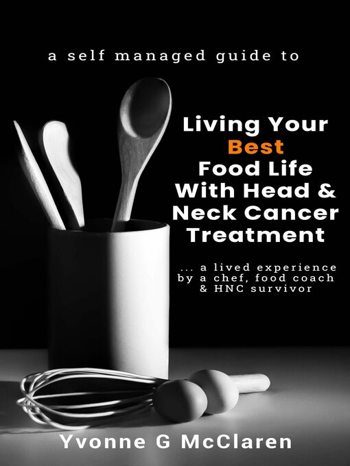 A Guide to Living Your Best Food Life with Head & Neck Cancer Treatment