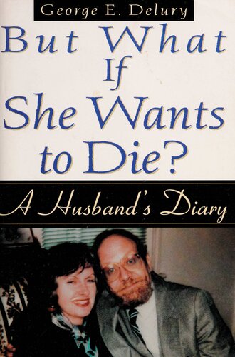 But What If She Wants to Die?: A Husband's Diary