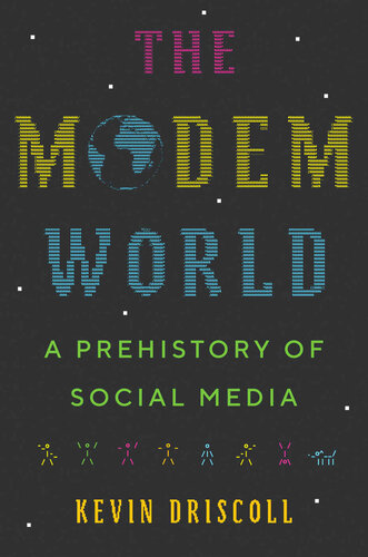 The Modem World: A Prehistory of Social Media