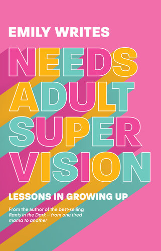 Needs Adult Supervision: Lessons in Growing Up