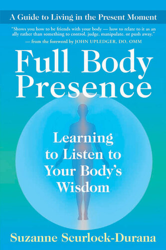 Full Body Presence: Learning to Listen to Your Body's Wisdom