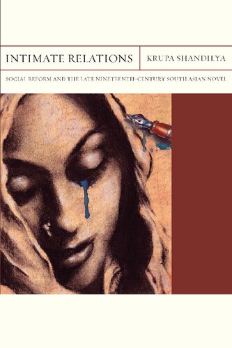 Intimate Relations: Social Reform and the Late Nineteenth-Century South Asian Novel