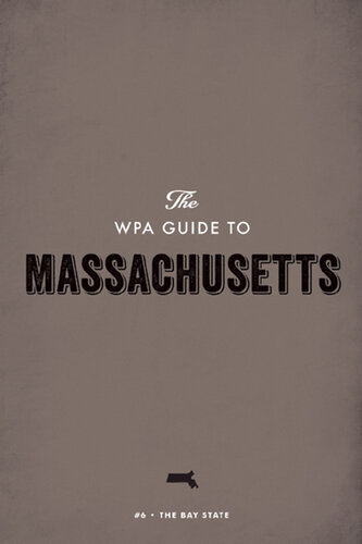 The Wpa Guide to Massachusetts: The Bay State